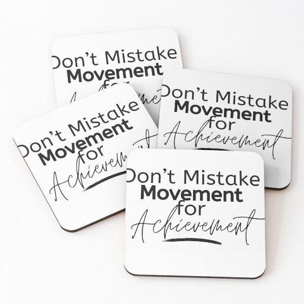 Item preview, Don't Mistake Movement for Achievement designed and sold by micasata.