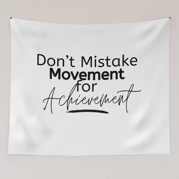 Item preview, Don't Mistake Movement for Achievement designed and sold by micasata.