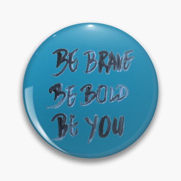 Item preview, Be brave be bold be you blue designed and sold by ELF2.