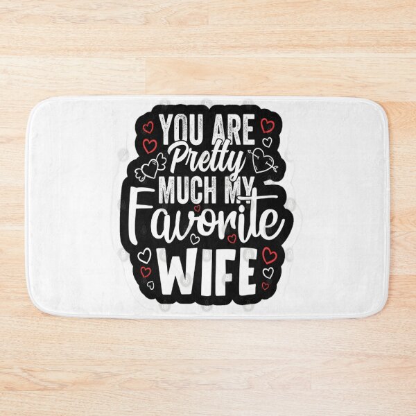 Item preview, You Are Pretty Much My Favorite wife designed and sold by Karamshooop.