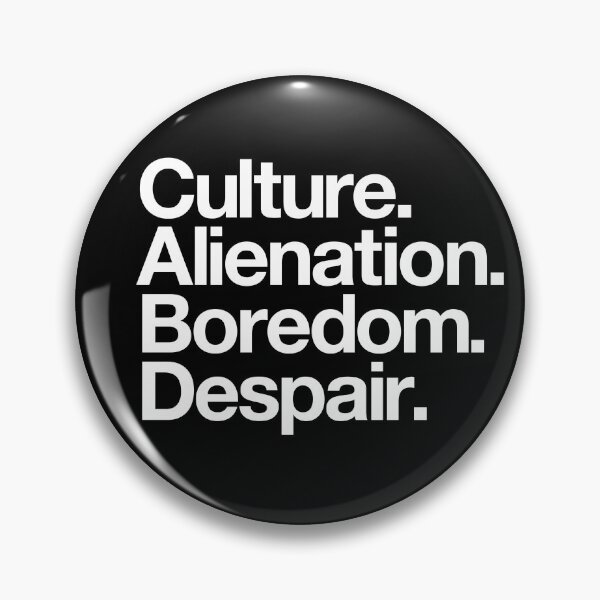 Item preview, Culture. Alienation. Boredom. Despair - white designed and sold by conform.