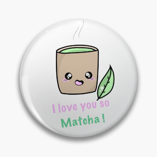 Item preview, I Love You So Matcha!  designed and sold by ZuriAmbessa.