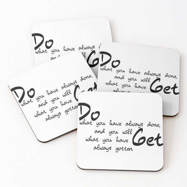 Item preview, Do What You Have Always Done and You Will Get What You Have Always Gotten designed and sold by micasata.
