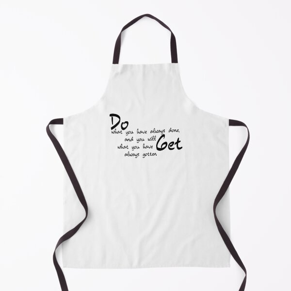 Item preview, Do What You Have Always Done and You Will Get What You Have Always Gotten designed and sold by micasata.