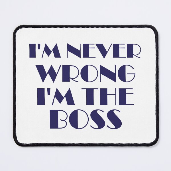 Item preview, I'm Never Wrong I'm The Boss - Im Never Wrong Im The Boss designed and sold by JenniaStore.