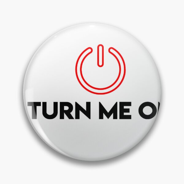 Item preview, Turn me on designed and sold by DZ-Merch.