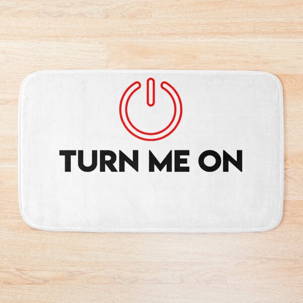 Item preview, Turn me on designed and sold by DZ-Merch.
