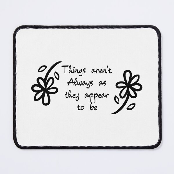 Item preview, Things Aren't Always As They Appear To Be designed and sold by micasata.