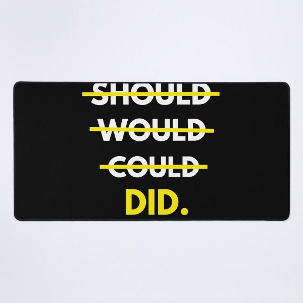 Item preview, Should Would Could Did Best Motivational Quotes Motivational Stuff designed and sold by WALID65.