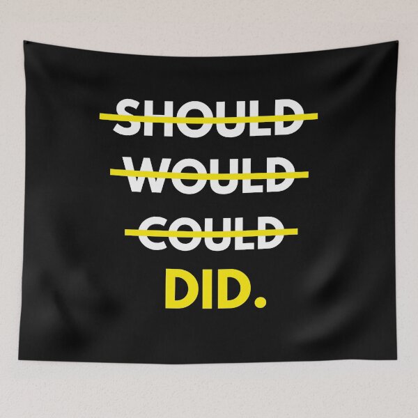 Item preview, Should Would Could Did Best Motivational Quotes Motivational Stuff designed and sold by WALID65.