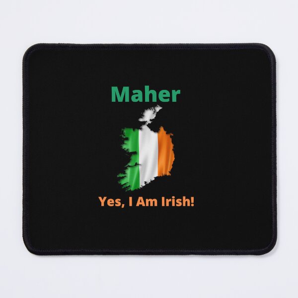 Item preview, Maher Yes, I am Irish! designed and sold by IrishPOD.