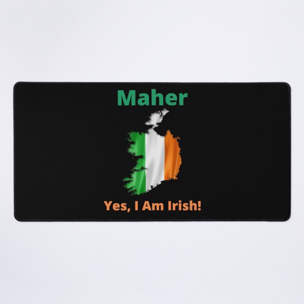 Item preview, Maher Yes, I am Irish! designed and sold by IrishPOD.