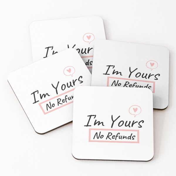 Item preview, I'm Yours No Refunds designed and sold by KryptonianBoy.