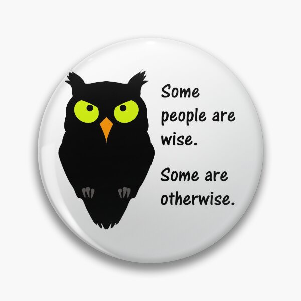 Item preview, Some people are wise. Some are otherwise. designed and sold by DistinguishedMe.