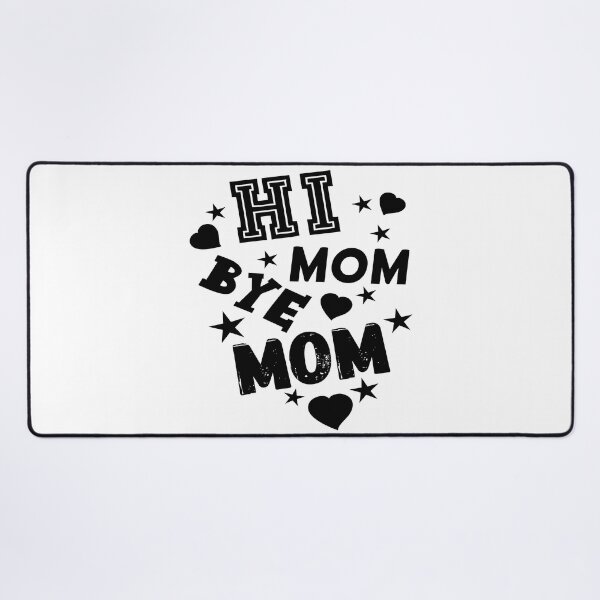 Item preview, Hi Mom Bye Mom designed and sold by printhappy4you.