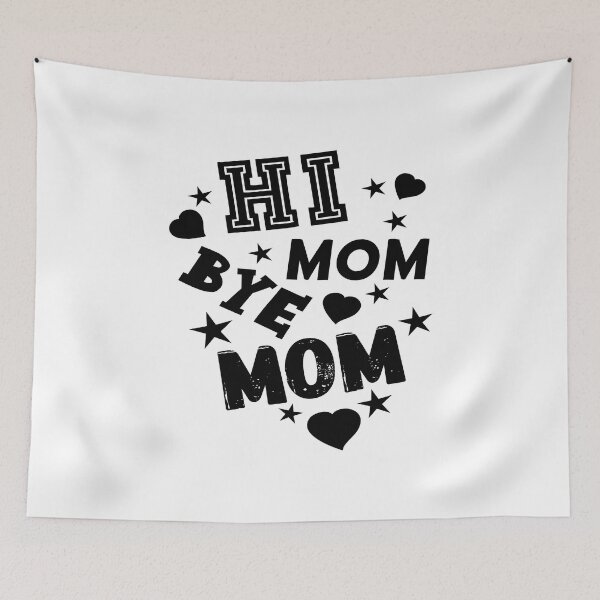 Item preview, Hi Mom Bye Mom designed and sold by printhappy4you.