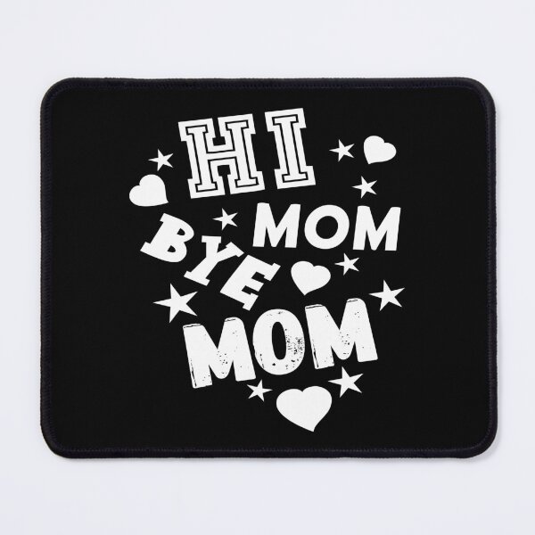 Item preview, Hi Mom Bye Mom designed and sold by printhappy4you.