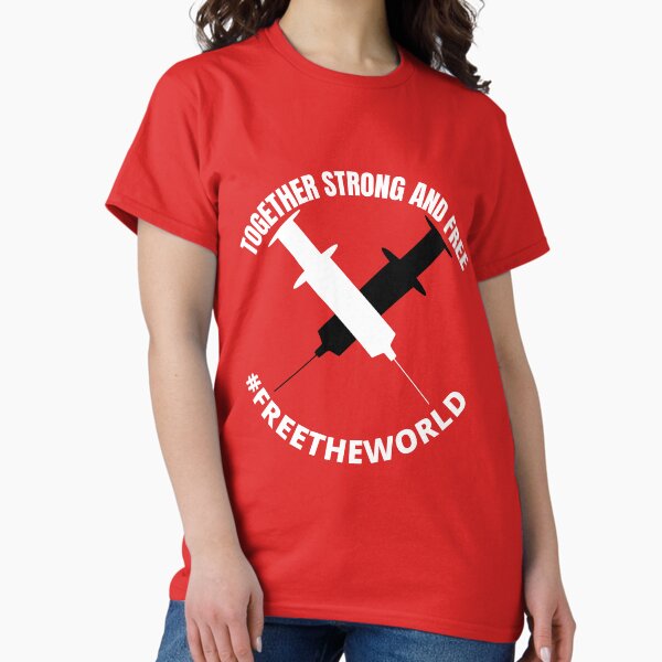 Together Strong And Free Classic T-Shirt