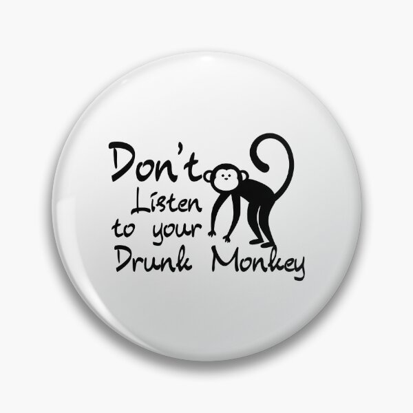 Item preview, Don't Listen To Your Drunk Monkey designed and sold by micasata.