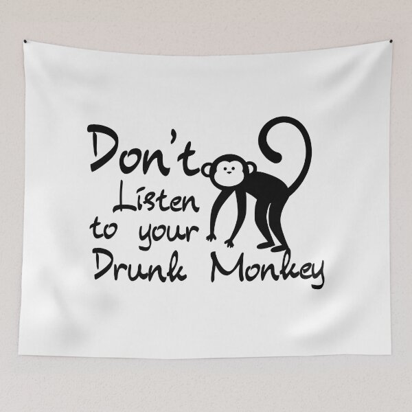 Item preview, Don't Listen To Your Drunk Monkey designed and sold by micasata.