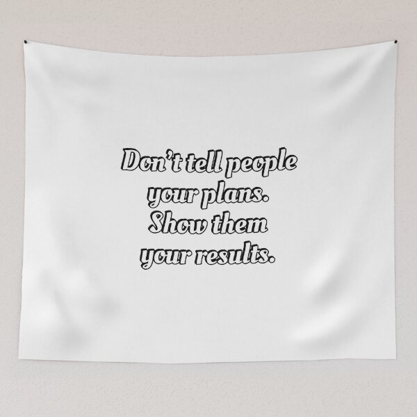 Item preview, Don’t tell people your plans - Show them your results - motivational self help phrases designed and sold by Inspirationmotivation.