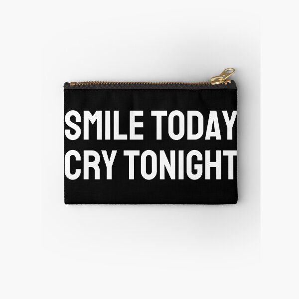 Item preview, SMILE TODAY, CRY TONIGHT (white) designed and sold by G R I Z I D O R E.