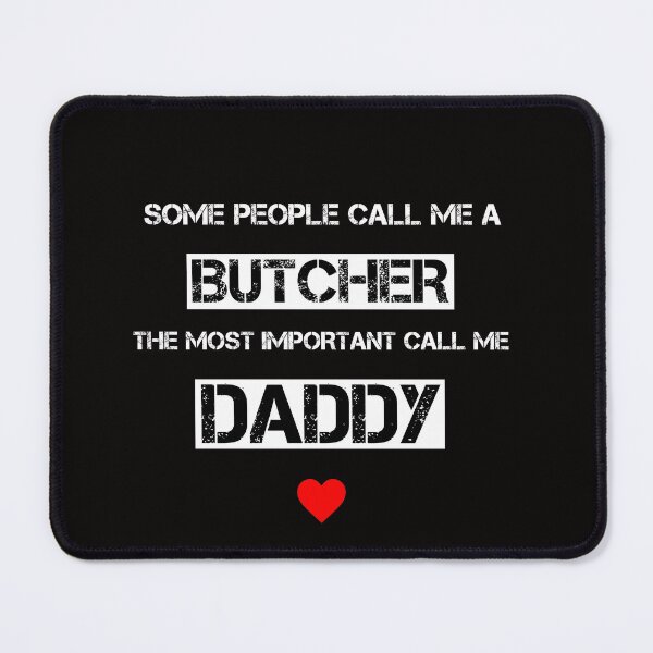Item preview, Some People Call Me A Butcher Daddy Gifts designed and sold by rachidhaz.