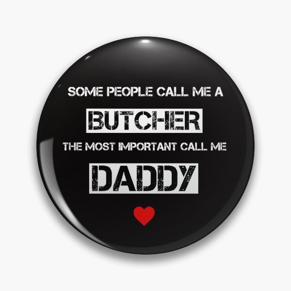 Item preview, Some People Call Me A Butcher Daddy Gifts  designed and sold by rachidhaz.
