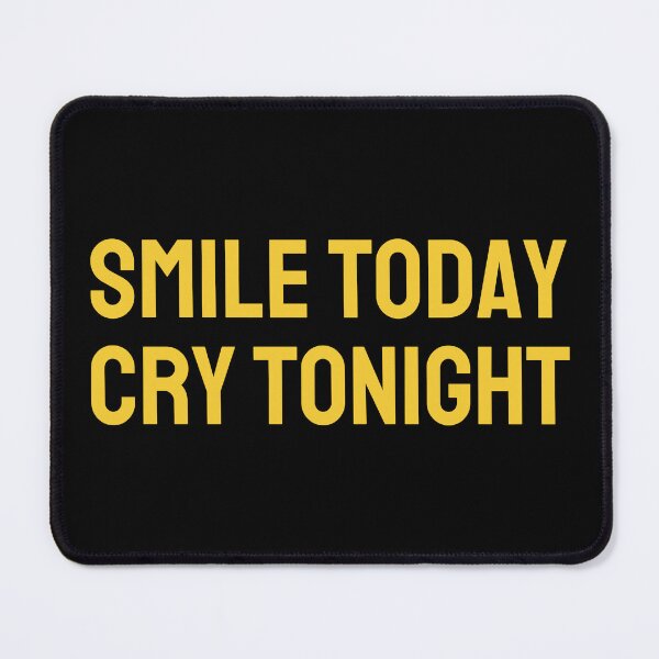 Item preview, SMILE TODAY, CRY TONIGHT (yellow) designed and sold by G R I Z I D O R E.