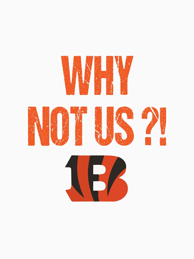 Why Not Us Bengals Hoodie