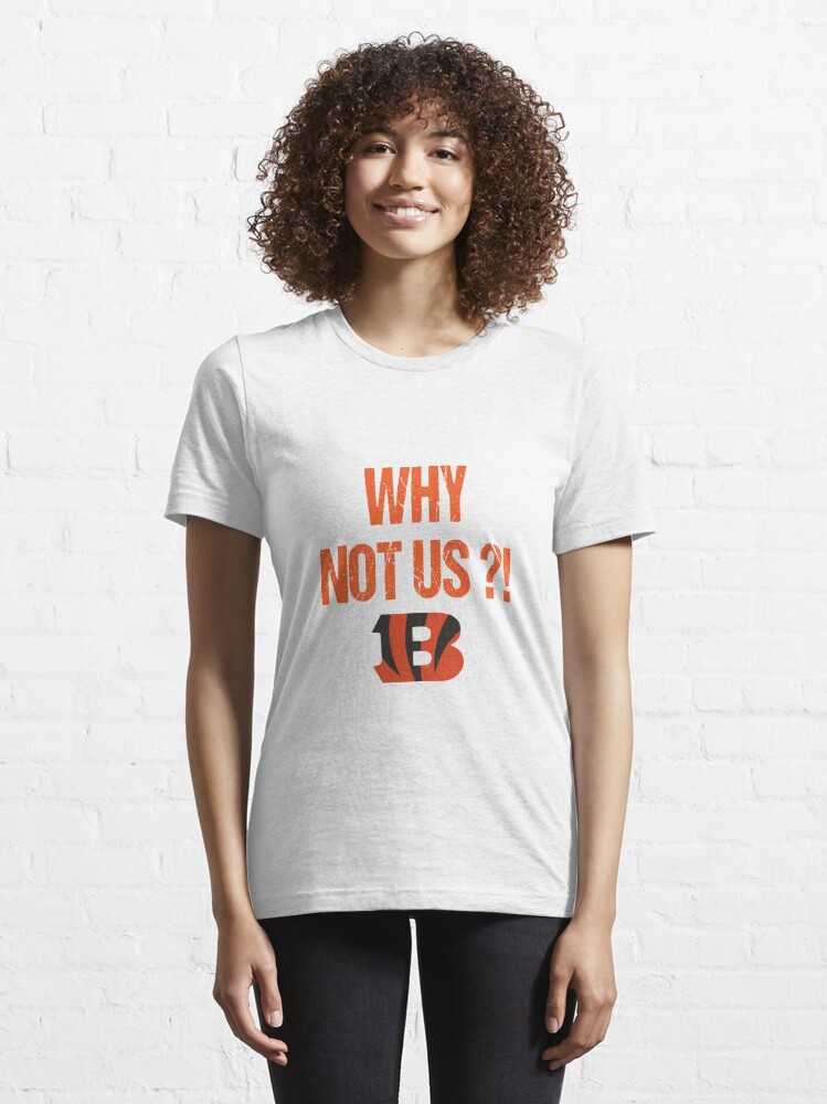 Why Not Us, It Is Us Cincinnati Bengals Motivational Shirt, Cincinnati  Bengals Gift