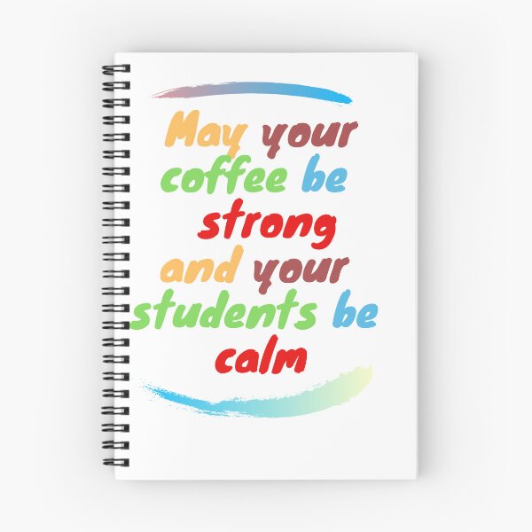 Item preview, may your coffee be strong and your students be calm designed and sold by Imadart.