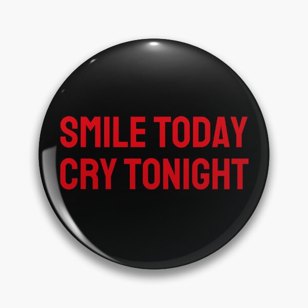 Item preview, SMILE TODAY, CRY TONIGHT (red) designed and sold by G R I Z I D O R E.