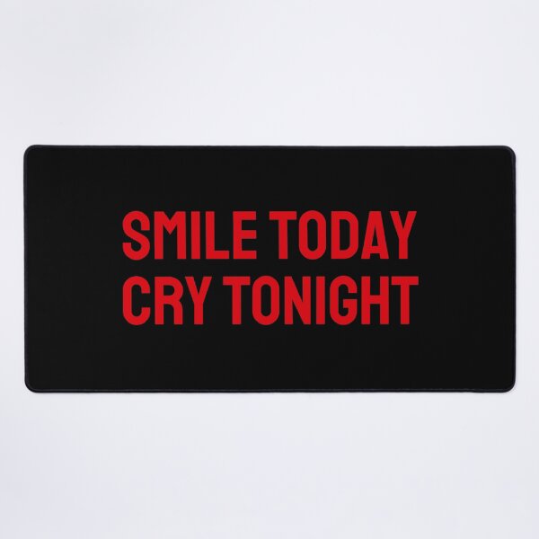 Item preview, SMILE TODAY, CRY TONIGHT (red) designed and sold by G R I Z I D O R E.