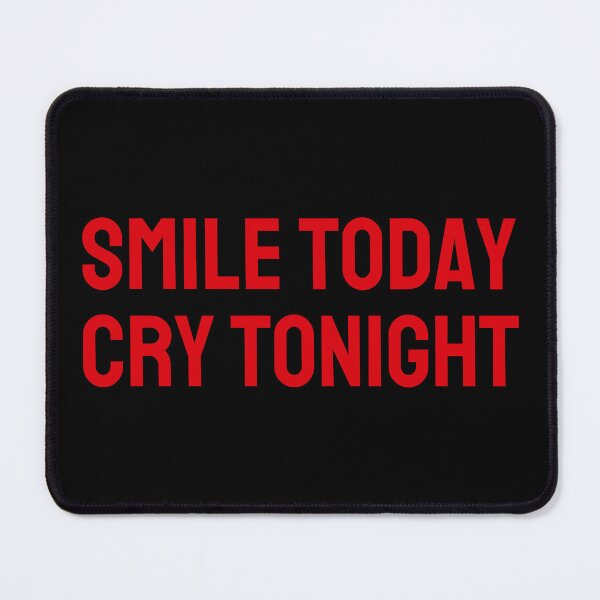 Item preview, SMILE TODAY, CRY TONIGHT (red) designed and sold by G R I Z I D O R E.