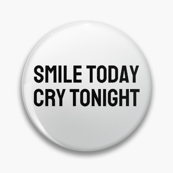 Item preview, SMILE TODAY, CRY TONIGHT (black) designed and sold by G R I Z I D O R E.