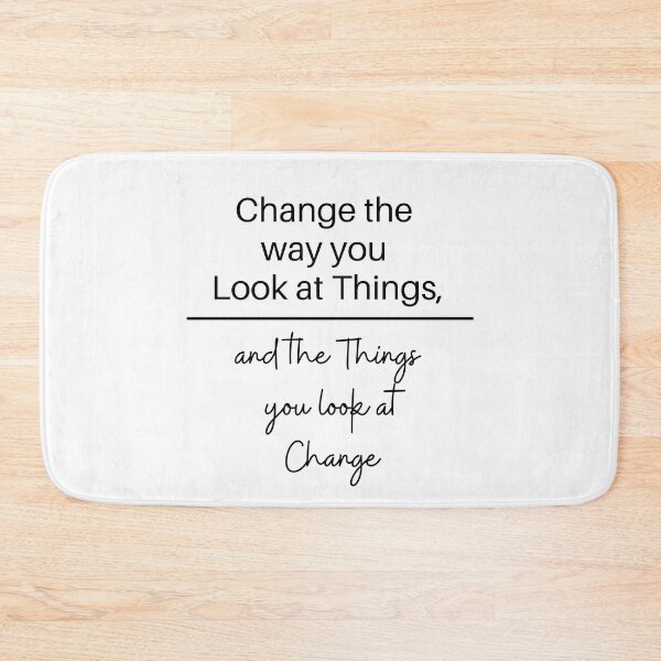 Item preview, Change The Way You Look At Things, And The Things You Look At Change  designed and sold by micasata.