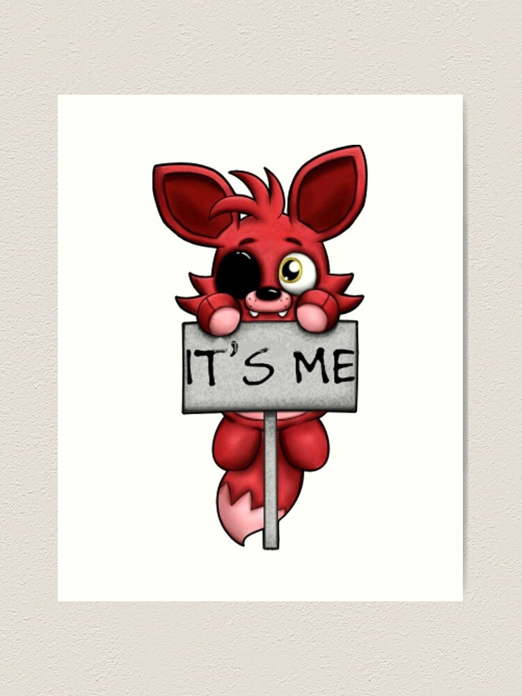 Five Nights at Freddy's - FNAF - Foxy - It's Me! Art Print for