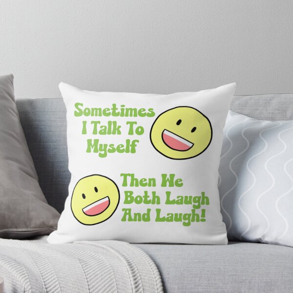 Item preview, Sometimes I Talk To Myself Then We Laugh and Laugh Funny designed and sold by ittybittyowl.