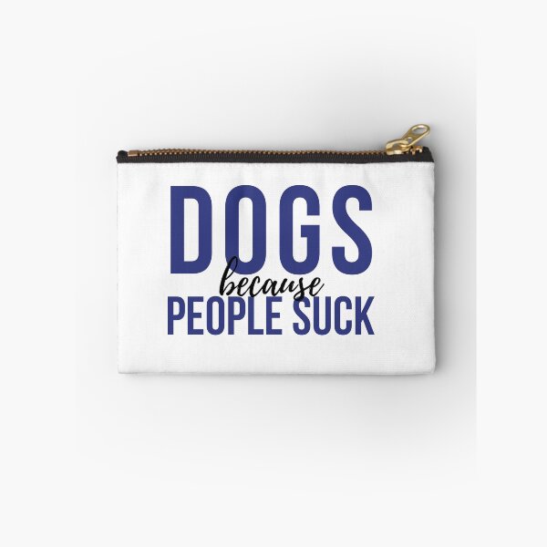 Item preview, Dogs Because People Suck designed and sold by VAHPROD.