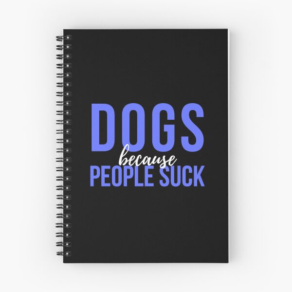 Item preview, Dogs Because People Suck designed and sold by VAHPROD.