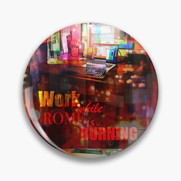 Item preview, Work While Rome is Burning designed and sold by twistidd.