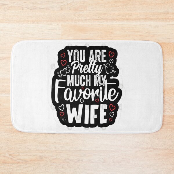 Item preview, You Are Pretty Much My Favorite wife designed and sold by Karamshooop.