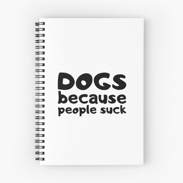 Item preview, Dogs Because People Suck designed and sold by VAHPROD.
