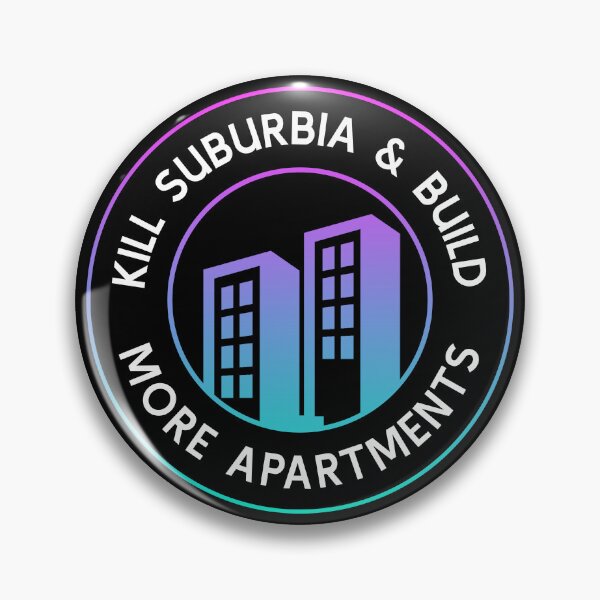 Item preview, Kill Suburbia And Build More Apartments - Urban Planning designed and sold by Picket Club.