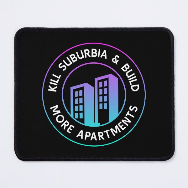 Item preview, Kill Suburbia And Build More Apartments - Urban Planning designed and sold by Picket Club.