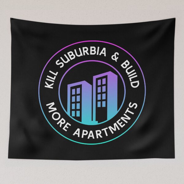 Item preview, Kill Suburbia And Build More Apartments - Urban Planning designed and sold by Picket Club.