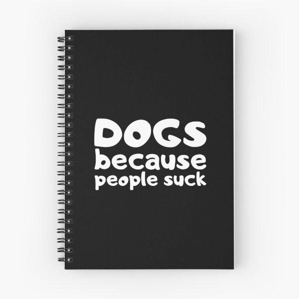 Item preview, Dogs Because People Suck designed and sold by VAHPROD.