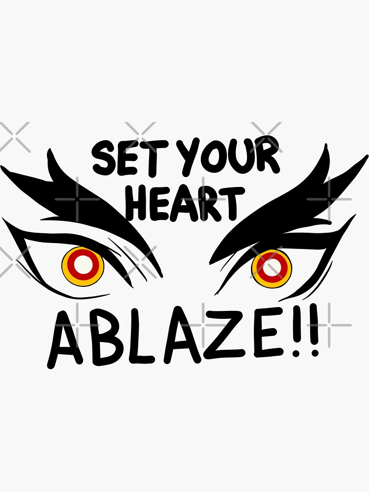 Set Your Heart Ablaze!