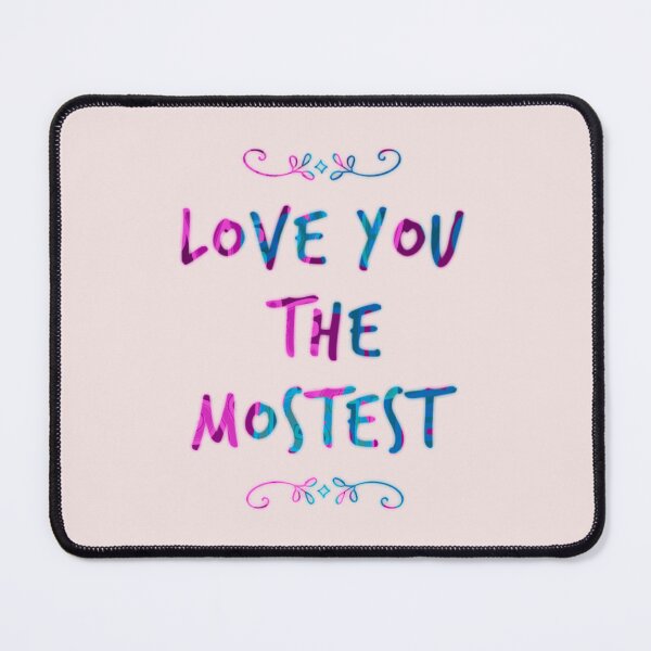Item preview, Love you the mostest designed and sold by TheRightHonMP.